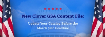 New Clover GSA Content File: Update Before The March 31st Deadline